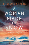 A Woman Made of Snow by Elisabeth Gifford 9781786499080