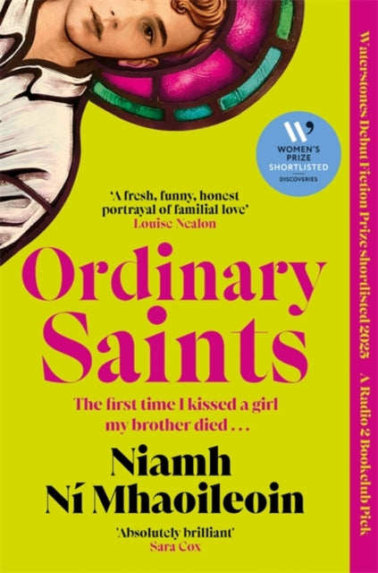 Ordinary Saints : An unmissable, moving and funny exploration of family, grief and queer identity. Shortlisted for the Waterstones Debut Fiction Prize 2025 by Niamh Ni Mhaoileoin 9781786584250