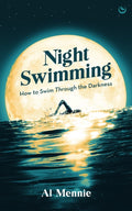 Night Swimming : How to swim through the darkness by Al Mennie 9781786789945