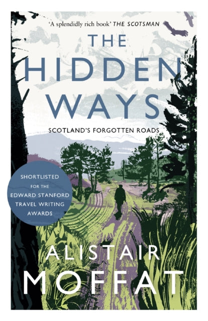 The Hidden Ways : Scotland's Forgotten Roads by Alistair Moffat 9781786891037