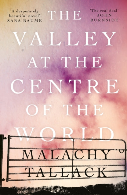 The Valley at the Centre of the World by Malachy Tallack 9781786892324