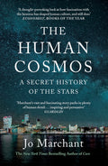 The Human Cosmos : A Secret History of the Stars by Jo Marchant 9781786894045