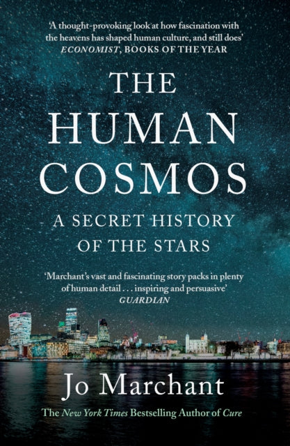 The Human Cosmos : A Secret History of the Stars by Jo Marchant 9781786894045