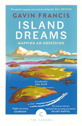 Island Dreams : Mapping an Obsession by Gavin Francis 9781786898203