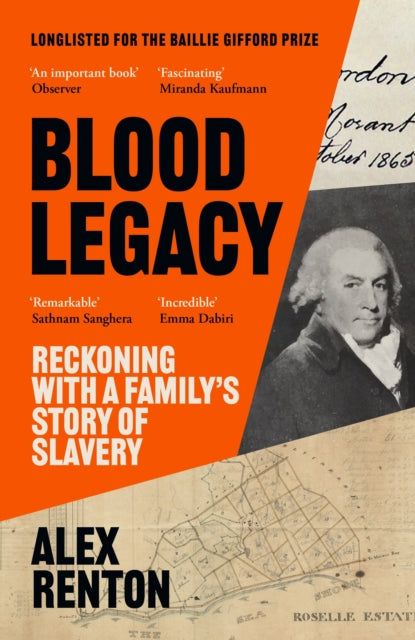 Blood Legacy : Reckoning With a Family's Story of Slavery by Alex Renton 9781786898890