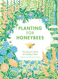 Planting for Honeybees : The Grower's Guide to Creating a Buzz by Sarah Wyndham Lewis 9781787131460