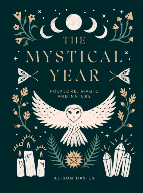 The Mystical Year : Folklore, Magic and Nature by Alison Davies 9781787136083