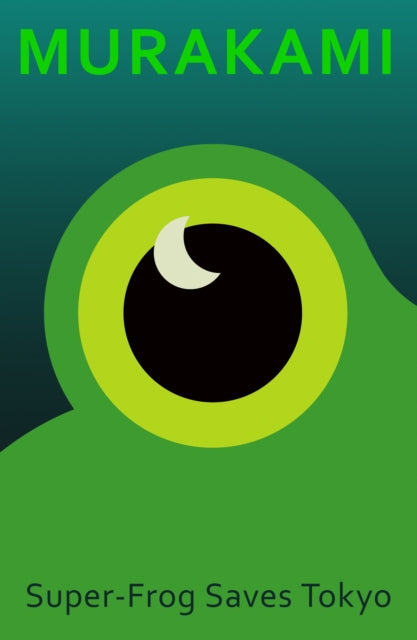 Super-Frog Saves Tokyo by Haruki Murakami 9781787304710