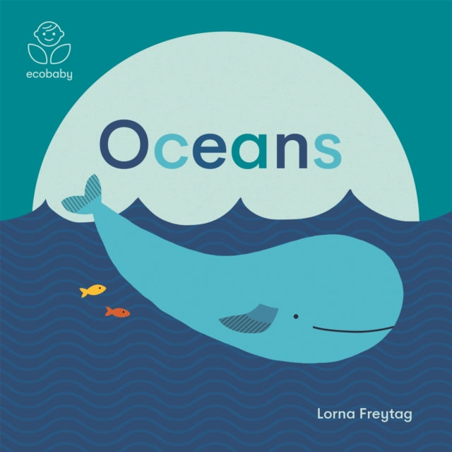 Eco Baby: Oceans by Lorna Freytag 9781787416697