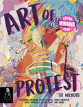 Art of Protest : What a Revolution Looks Like by De Nichols 9781787418240