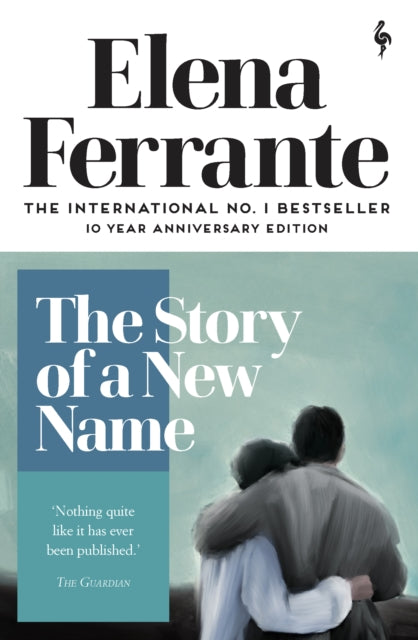 The Story of a New Name by Elena Ferrante 9781787702233
