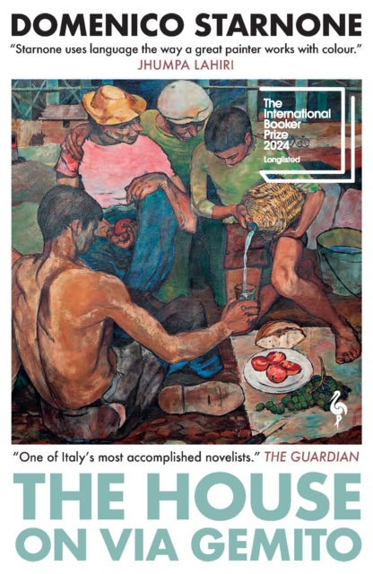 The House on Via Gemito : Longlisted for the International Booker Prize 2024 by Domenico Starnone 9781787705463