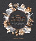 The Hedgerow Apothecary : Recipes, Remedies and Rituals by Christine Iverson 9781787830295