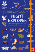 National Trust: Out and About Night Explorer : A children’s guide to over 100 insects, animals, birds and stars by Robyn Swift 9781788004404