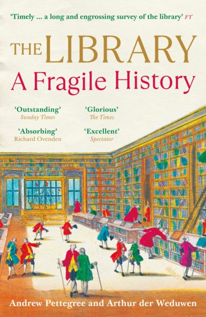 The Library : A Fragile History by Arthur der Weduwen 9781788163439