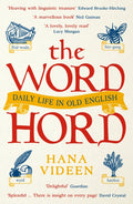 The Wordhord : Daily Life in Old English by Hana Videen 9781788166119