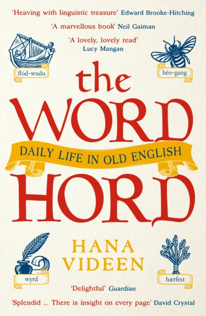The Wordhord : Daily Life in Old English by Hana Videen 9781788166119