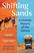 Shifting Sands : A Human History of the Sahara by Judith Scheele 9781788166461