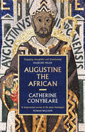Augustine the African by Catherine Conybeare 9781788167505