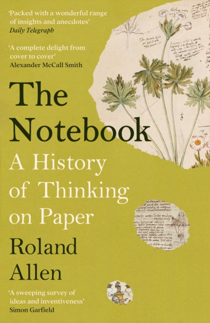 The Notebook : A History of Thinking on Paper: A New Statesman and Spectator Book of the Year by Roland Allen 9781788169332