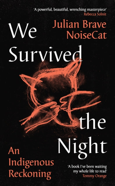 We Survived the Night : An Indigenous Reckoning by Julian Brave NoiseCat 9781788169370