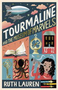 Tourmaline and the Museum of Marvels by Ruth Lauren 9781788955928
