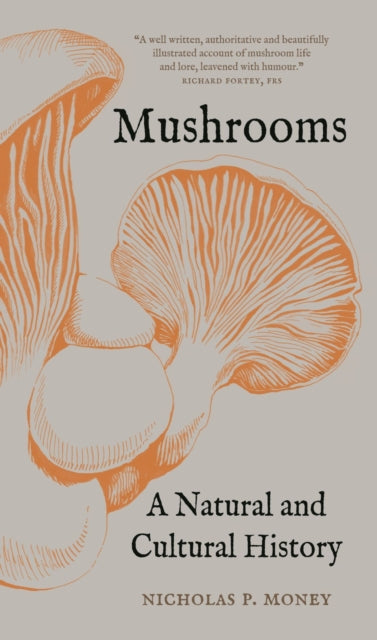 Mushrooms : A Natural and Cultural History by Nicholas P. Money 9781789146165