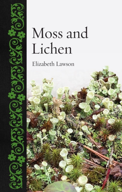 Moss and Lichen by Elizabeth QC Lawson 9781789149395