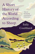 A Short History of the World According to Sheep by Sally Coulthard 9781789544213