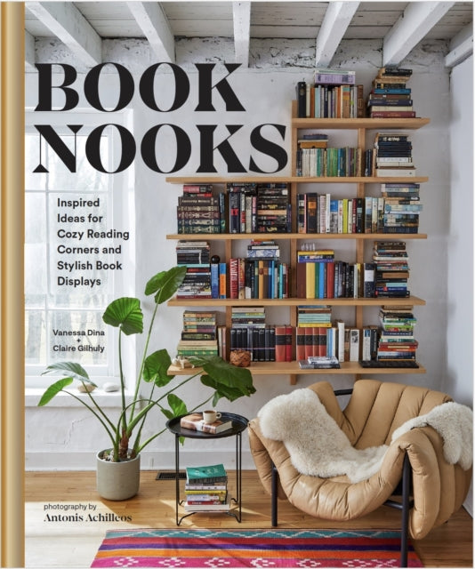 Book Nooks : Inspired Ideas for Cozy Reading Corners and Stylish Book Displays by Vanessa Dina 9506192752938