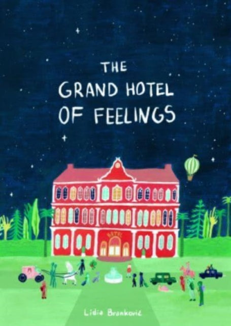 The Grand Hotel of Feelings by Lidia Brankovic 9781800660557