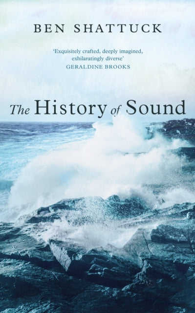 The History of Sound by Ben Shattuck 9781800754805