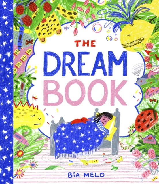 The Dream Book : A bedtime adventure about dream journalling for the very young! by Bia Melo 9781800784598