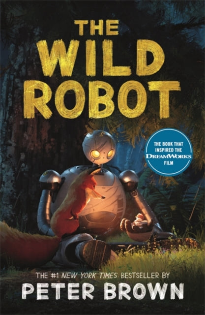 The Wild Robot: Now a major DreamWorks animation! by Peter Brown 9781800789913
