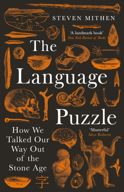 The Language Puzzle : How We Talked Our Way Out of the Stone Age by Steven Mithen 9781800811607