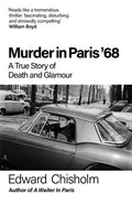 Murder In Paris '68 : A true story of death and glamour by Edward Chisholm 9781800962675