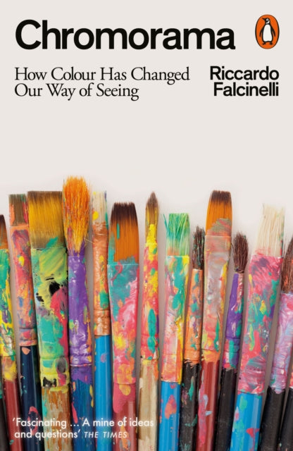 Chromorama : How Colour Changed Our Way of Seeing by Riccardo Falcinelli 9781802060300
