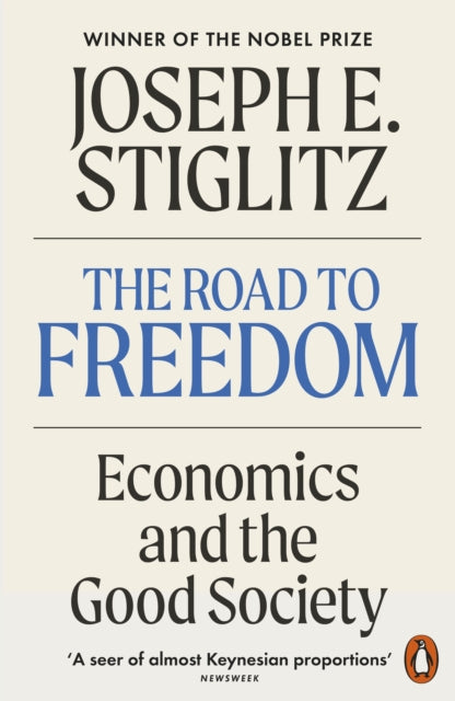 The Road to Freedom : Economics and the Good Society by Joseph E. Stiglitz 9781802065350