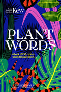 Kew - Plant Words : A book of 250 curious words for plant lovers by Emma Wayland 9781802790085