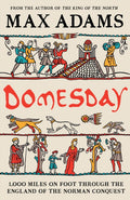 Domesday : 1,000 miles on foot through the England of the Norman Conquest by Max Adams 9781803284989