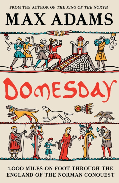 Domesday : 1,000 miles on foot through the England of the Norman Conquest by Max Adams 9781803284989