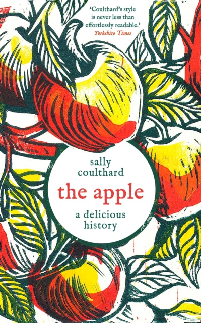 The Apple: A Delicious History by Sally Coulthard 9781803287966