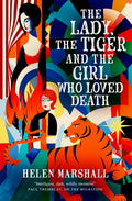 The Lady, the Tiger and the Girl Who Loved Death by Helen Marshall 9781803369518