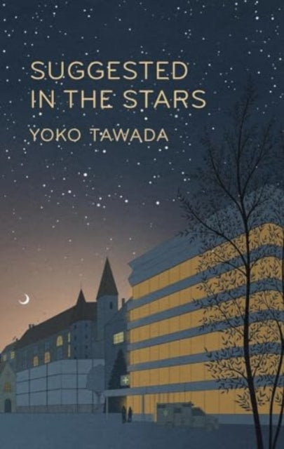 Suggested in the Stars by Yoko Tawada 9781803510996