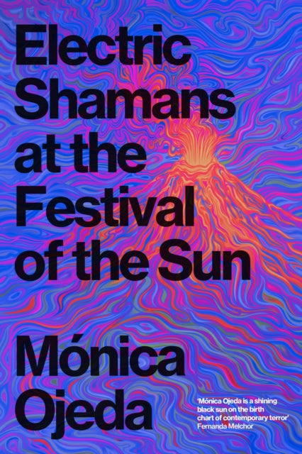 Electric Shamans at the Festival of the Sun by Monica Ojeda 9781803512419