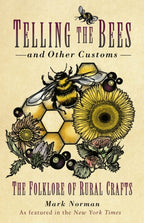 Telling the Bees and Other Customs : The Folklore of Rural Crafts by Mark Norman 9781803992617