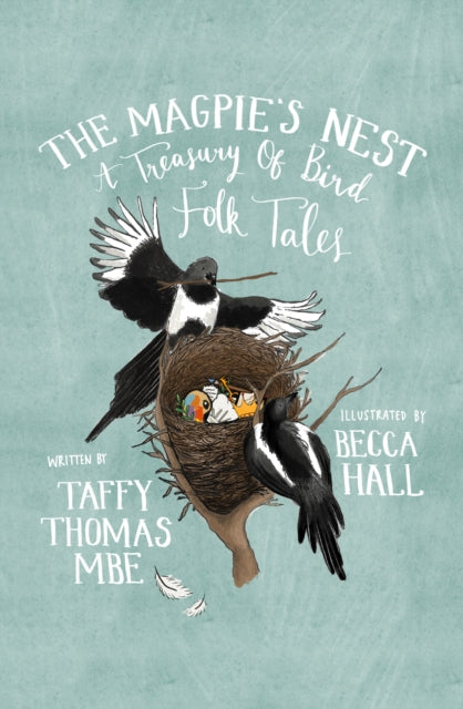 The Magpie's Nest : A Treasury of Bird Folk Tales by Taffy Thomas 9781803994437