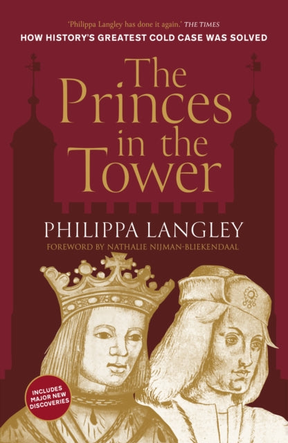 The Princes in the Tower : How History's Greatest Cold Case Was Solved by Philippa Langley 9781803999555