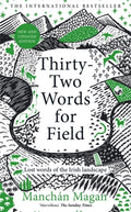 Thirty-Two Words for Field : Lost Words of the Irish Landscape by Manchan Magan 9781804184035