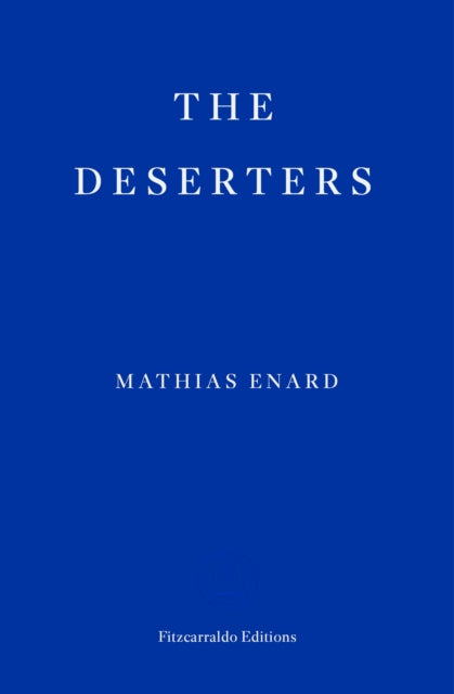 The Deserters by Mathias Enard 9781804271636
